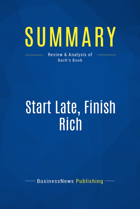 Summary: Start Late, Finish Rich