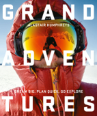 Grand Adventures - Alastair Humphreys