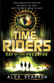 TimeRiders: Day of the Predator (Book 2) - Alex Scarrow