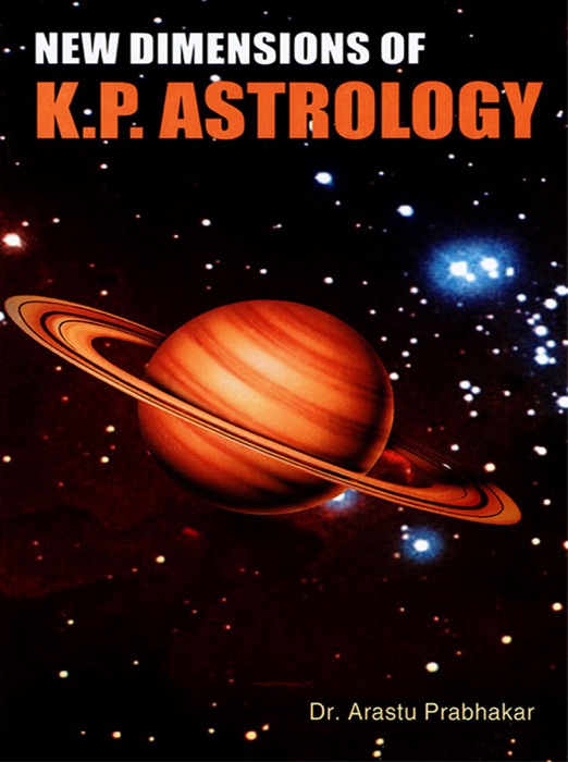 New Dimensions of K.P. Astrology