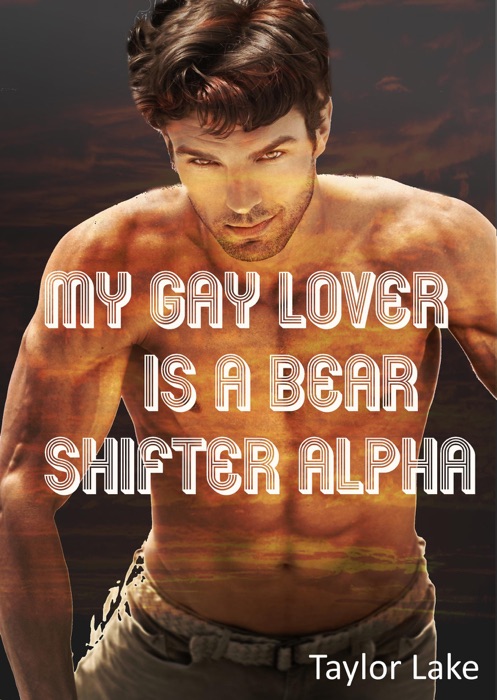 My Gay Lover Is A Bear Shifter Alpha