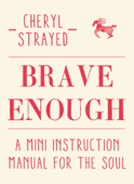 Brave Enough - Cheryl Strayed