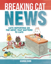Breaking Cat News - Georgia Dunn