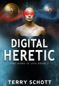 Digital Heretic - Terry Schott