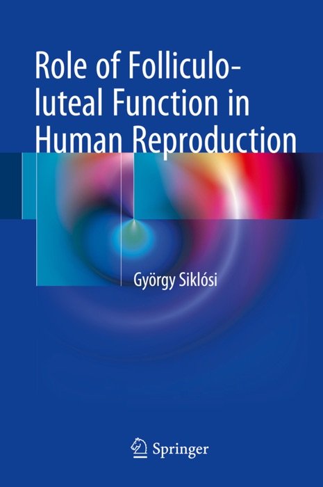 Role of Folliculo-luteal Function in Human Reproduction