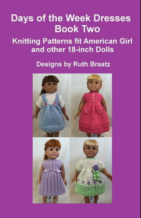 Days of the Week Dresses, Book 2, Knitting Patterns fit American Girl and other 18-Inch Dolls