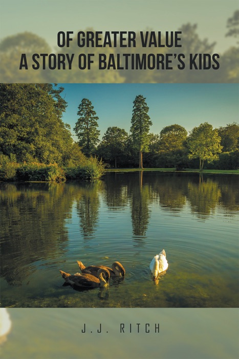 Of Greater Value a Story of Baltimore’S Kids