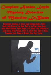 Complete Arsene Lupin Mystery Detective of Maurice Leblanc