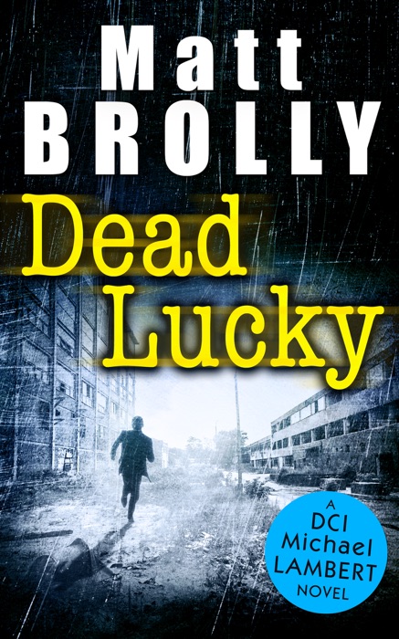 Dead Lucky (DCI Michael Lambert Crime Series, Book 2)