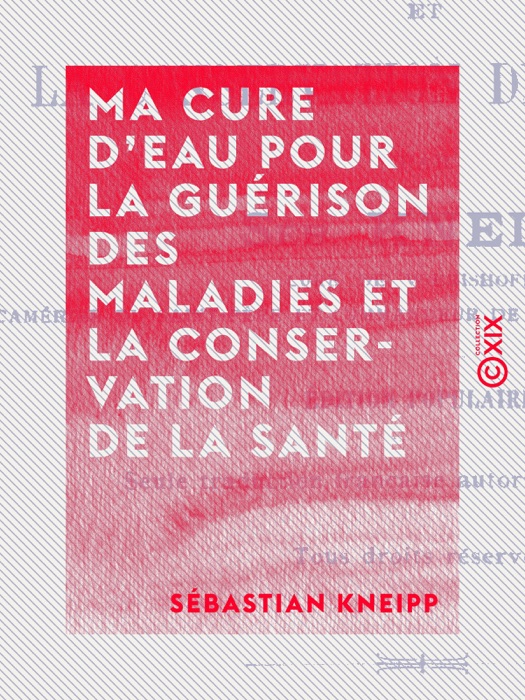 Ma cure d'eau pour la guérison des maladies et la conservation de la santé