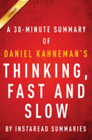 InstaRead Summaries - Thinking, Fast and Slow by Daniel Kahneman - A 30-minute Summary artwork