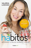 Cambia de hábitos - Valeria Lozano