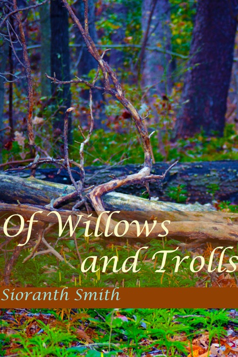 Of Willows and Trolls