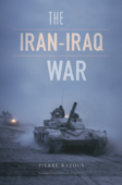 The Iran-Iraq War - Pierre Razoux & Nicholas Elliott