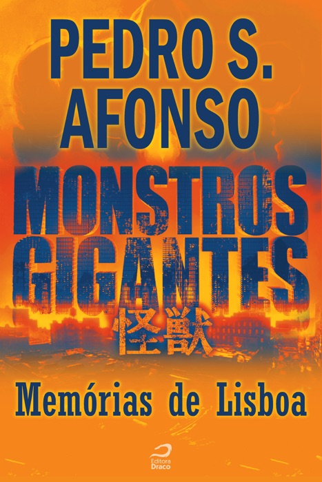 Monstros Gigantes - Kaiju - Memórias de Lisboa