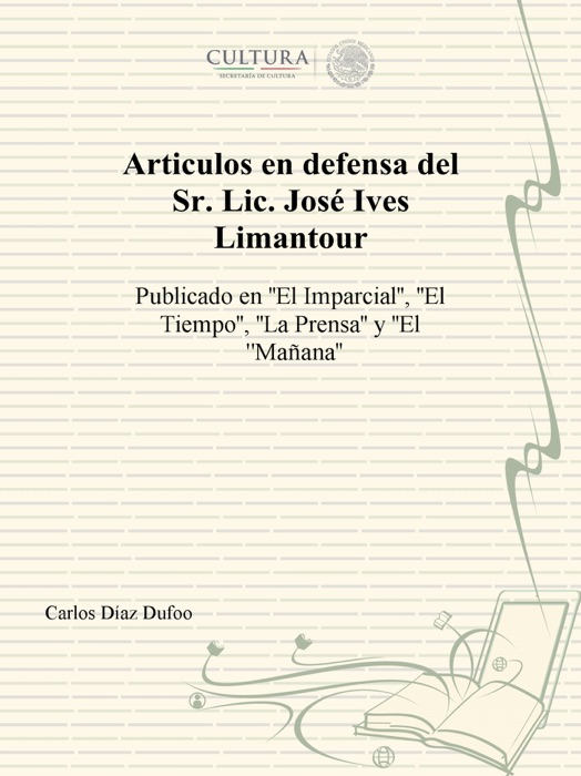 Articulos en defensa del Sr. Lic. José Ives Limantour