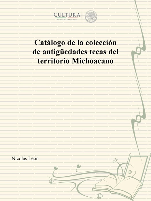 Catálogo de la colección de antigüedades tecas del territorio Michoacano