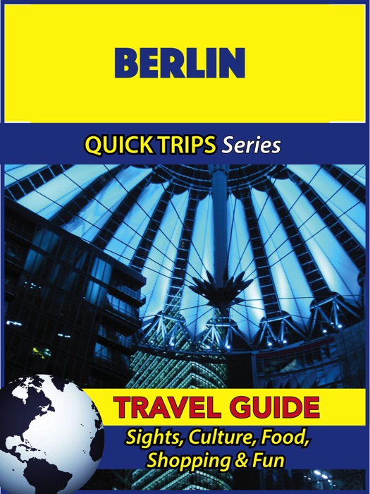 Berlin Travel Guide (Quick Trips Series)