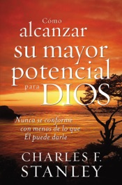 Cómo alcanzar su mayor potencial para Dios