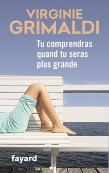 Tu comprendras quand tu seras plus grande - Virginie Grimaldi