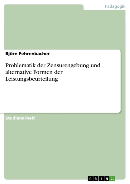 Problematik der Zensurengebung und alternative Formen der Leistungsbeurteilung