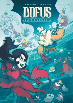 Dofus - La BD du film - Julith et Janash - Ancestral Z & T.O.T.