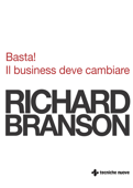 Basta! Il business deve cambiare - Richard Branson