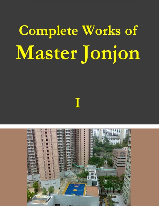 Complete Works of Master Jonjon I