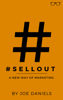 #SELLOUT: A New Way Of Marketing - Joe Daniels