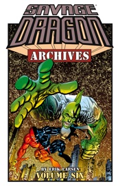 Savage Dragon Archives Vol. 6 - Erik Larsen by  Erik Larsen PDF Download