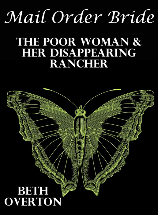 Mail Order Bride: The Poor Woman & Her Disappearing Rancher