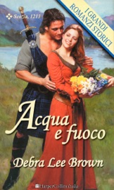 Acqua e fuoco - Debra Lee Brown by  Debra Lee Brown PDF Download