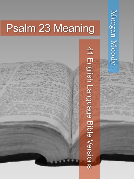 Psalm 23 Meaning: 41 English Language Bible Versions with Translation Notes