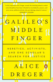 Galileo's Middle Finger - Alice Dreger