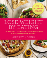 Audrey Johns - Lose Weight by Eating artwork