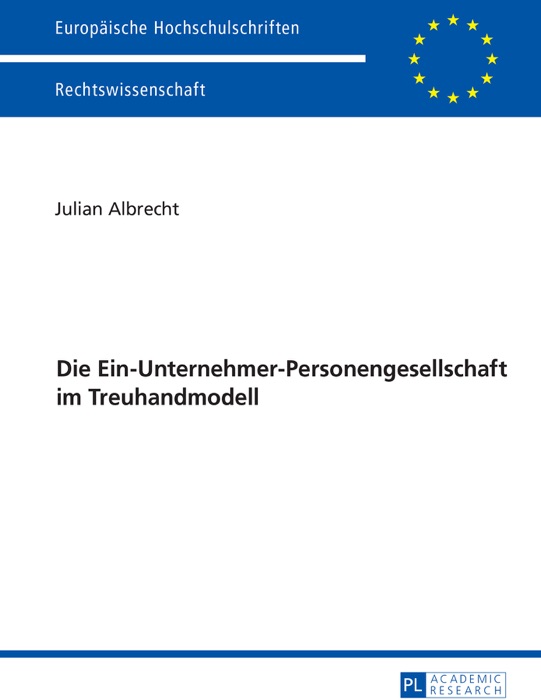 Die Ein-Unternehmer-Personengesellschaft im Treuhandmodell