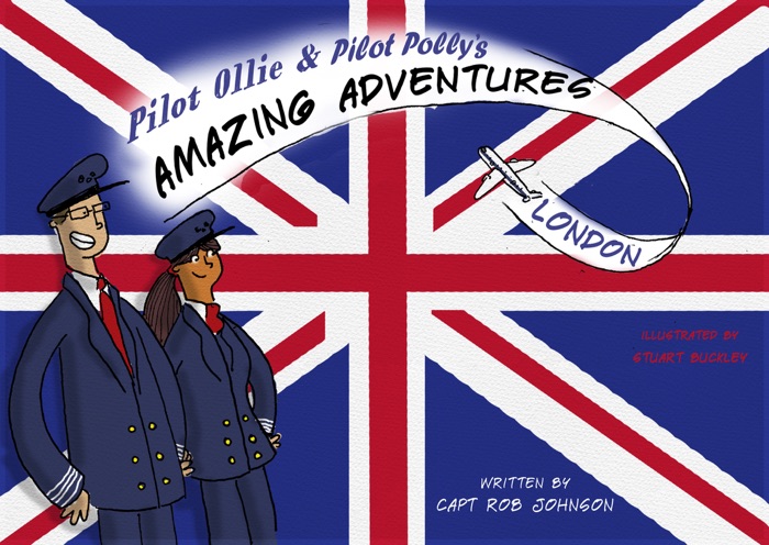 Pilot Ollie & Pilot Polly's Amazing Adventure London