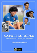 Napoli Europeo - Da Sallustro a Cavani, via Maradona - Vincenzo Paliotto