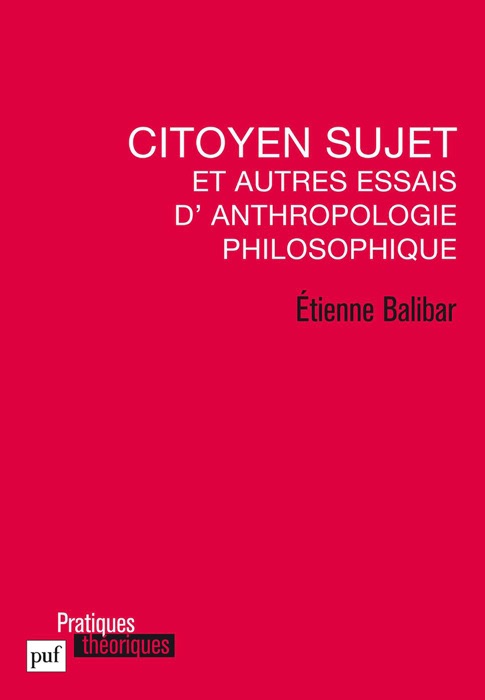 Citoyen sujet et autres essais d'anthropologie philosophique