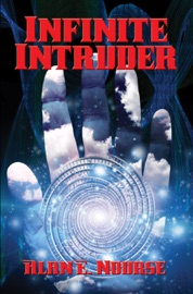 Infinite Intruder - Alan E. Nourse by  Alan E. Nourse PDF Download