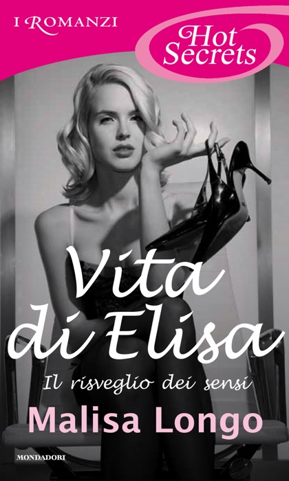 Vita di Elisa (Romanzi Hot Secrets)