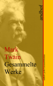 Mark Twain: Gesammelte Werke - Mark Twain