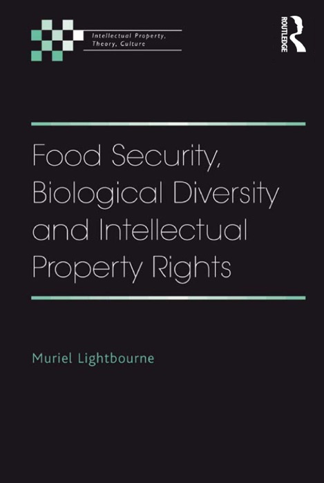 Food Security, Biological Diversity and Intellectual Property Rights