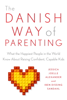 The Danish Way of Parenting - Jessica Joelle Alexander & Iben Sandahl