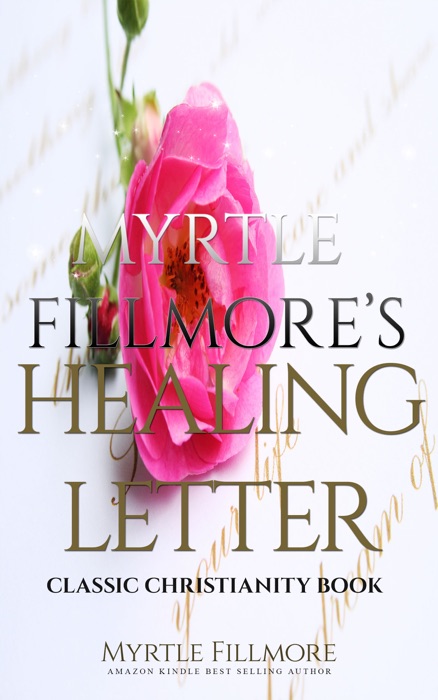 Myrtle Fillmore’s Healing Letters: Classic Christianity Book