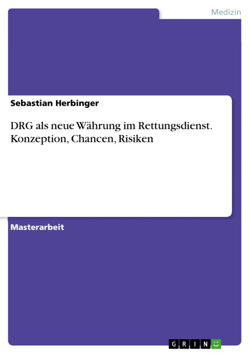 DRG als neue Währung im Rettungsdienst. Konzeption, Chancen, Risiken