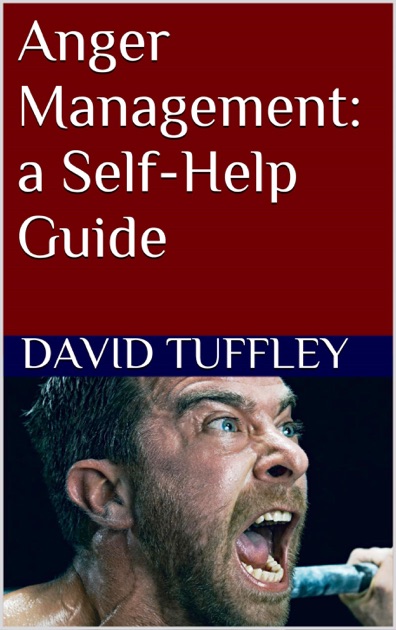 Anger Management: a Self-Help Guide by David Tuffley on ...