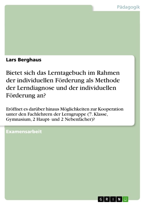 Bietet sich das Lerntagebuch im Rahmen der individuellen Förderung als Methode der Lerndiagnose und der individuellen Förderung an?