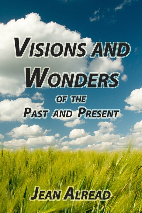 Visions and Wonders of the Past and Present