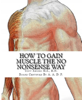 Tony Xhudo M.S., H.N. - How to Build Muscle the No Nonsense Way artwork